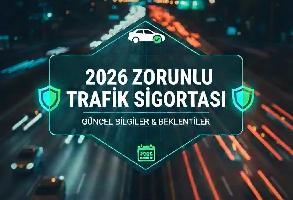 2026 zorunlu trafik sigortası fiyatları ve teminat değişikliklerini gösteren kapak görseli